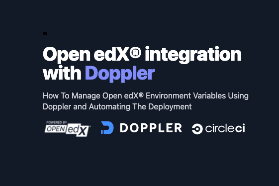 How To Manage Open edX® Environment Variables Using Doppler and Automating The Deployment